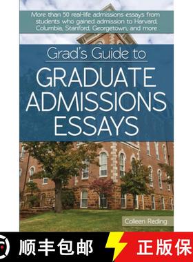 【3-4周达】Grad's Guide to Graduate Admissions Essays: Examples From Real Students Who Got Into Top S... [9781618213938]