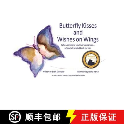 【3-4周达】Butterfly Kisses and Wishes on Wings... a hopeful, helpful book for kids [9798218554934]