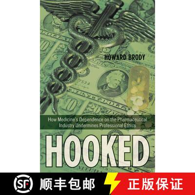 【3-4周达】精装 Hooked : How Medicine's Dependence on the Pharmaceutical Industry Undermines Professi... [9780742552180]