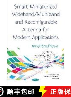 【3-4周达】Smart Miniaturized Wideband/Multiband and Reconfigurable Antenna for Modern Applications [9781536128161]