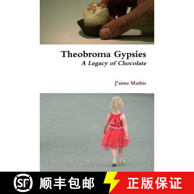 预订 Theobroma Gypsies - A Legacy of Chocolate [9780557658268]