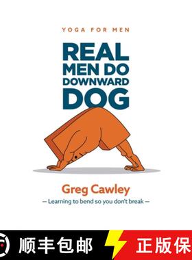 【3-4周达】Real Men do Downward Dog: Yoga for Men - Learning to bend so you don't break - [9780645101904]