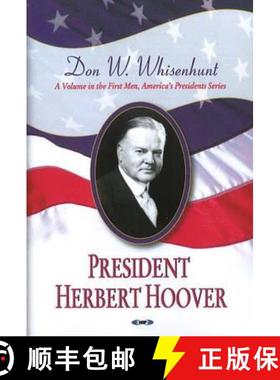 【3-4周达】President Herbert Hoover: A Volume in First Men, America's Presidents Series [9781604563825]