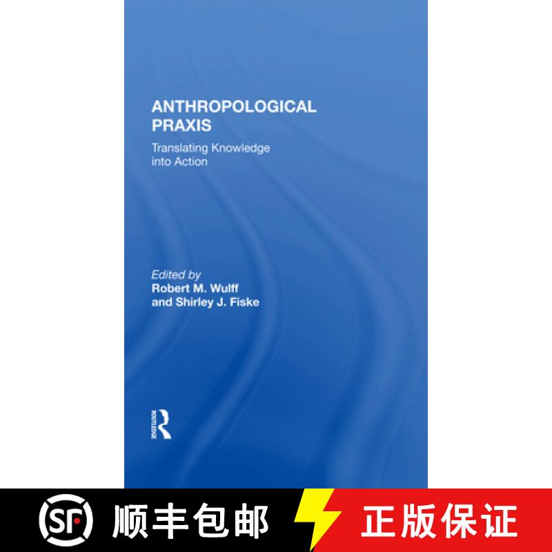 【3-4周达】Anthropological PRAXIS: Translating Knowledge Into Action [9780367013769]