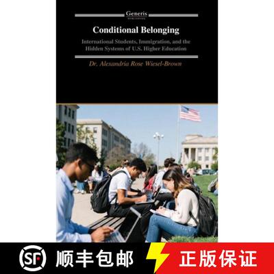 【3-4周达】Conditional Belonging: International Students, Immigration, and the Hidden Systems of U.S.... [9798899664403]