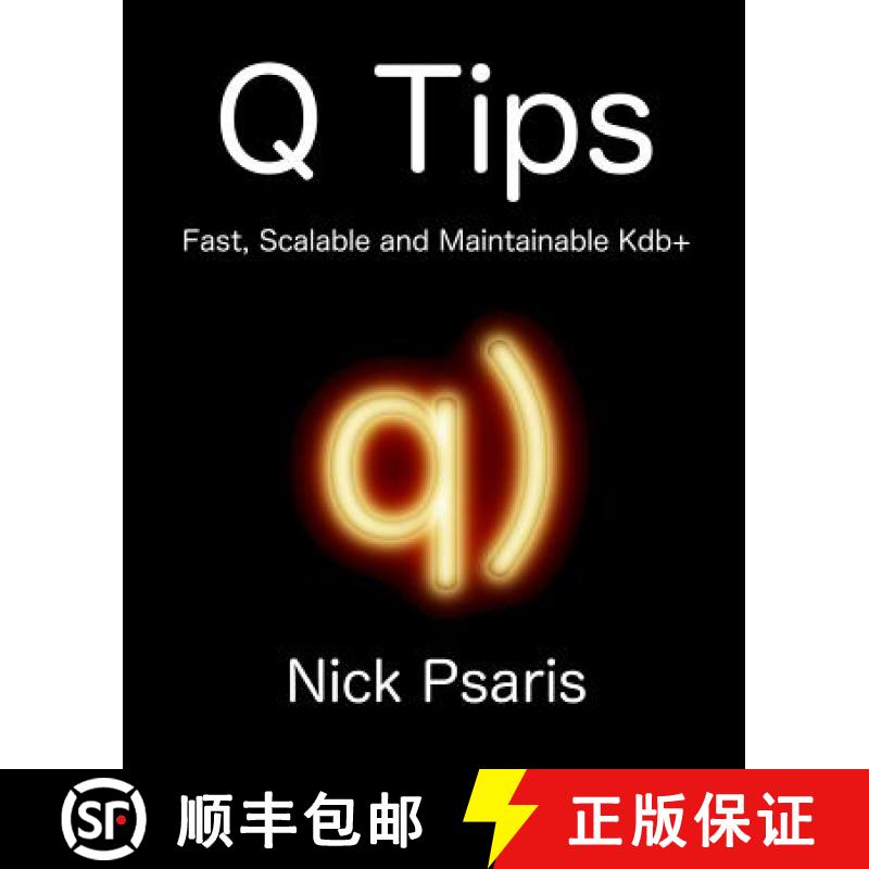 【4周达】Q Tips: Fast, Scalable and Maintainable Kdb+ [9789881389909]