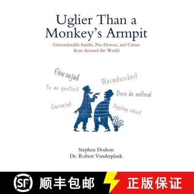 【3-4周达】Uglier Than a Monkey's Armpit: Uglier Than a Monkey's Armpit: Untranslatable Insults, Put-... [9780399535062]