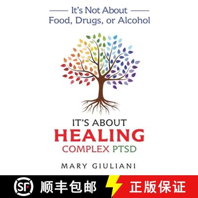 【4周达】It's Not About Food, Drugs, or Alcohol: It's About Healing Complex PTSD [9798987466001]