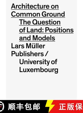 【3-4周达】Architecture on Common Ground: Positions and Models on the Land Property Issue: Positions ... [9783037786031]