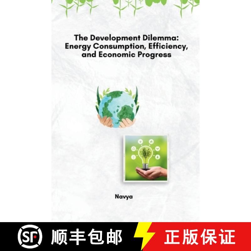 预订 The Development Dilemma: Energy Consumption, Efficiency, and Economic Progress [9783384231291]
