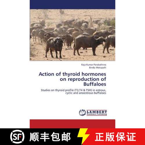 预订 Action of Thyroid Hormones on Reproduction of Buffaloes [9783659372711]