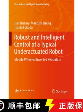 【3-4周达】Robust and Intelligent Control of a Typical Underactuated Robot: Mobile Wheeled Inverted P... [9789811971594]