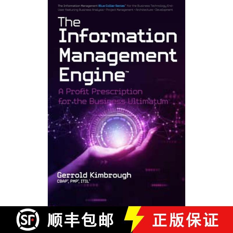 【3-4周达】The Information Management Engine: A Profit Prescription for the Business Ultimatum [9780963715234]
