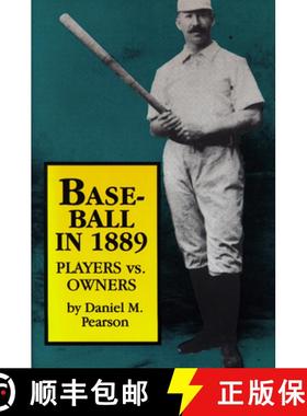 【3-4周达】Baseball In 1889: Players vs. Owners [9780879726195]