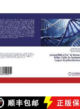 预订 microRNA-27a* & Natural Killer Cells in Systemic Lupus Erythematosus [9786202014014]