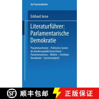【3-4周达】Literaturfuhrer: Parlamentarische Demokratie: Pluralismustheorie -- Politisches System Der... [9783810003393]