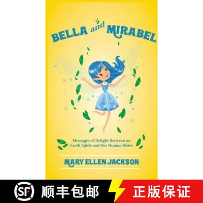 【3-4周达】Bella And Mirabel: Messages of Delight Between an Earth Spirit and Her Human Sister [9781639453016]