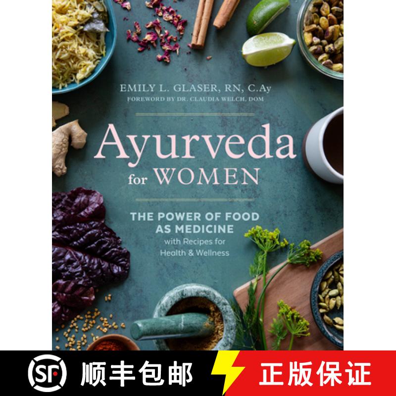 【3-4周达】Ayurveda for Women: The Power of Food as Medicine with Recipes for Health and Wellness [9780593436141]