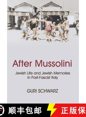 【3-4周达】After Mussolini: Jewish Life and Jewish Memories in Post-Fascist Italy [9781912676903]