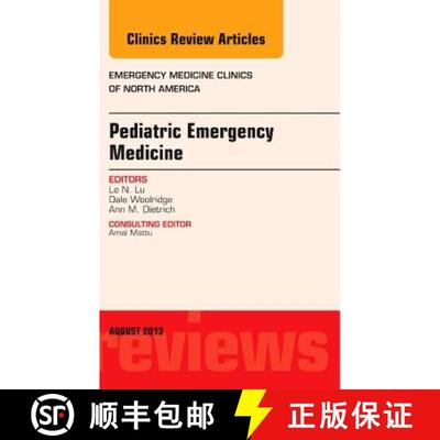 【3-4周达】Pediatric Emergency Medicine, an Issue of Emergency Medicine Clinics: Volume 31-3 [9780323186025]