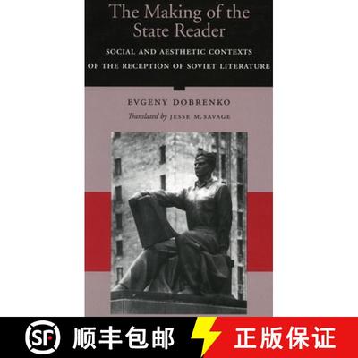 【3-4周达】The Making of the State Reader: Social and Aesthetic Contexts of the Reception of Soviet L... [9780804728546]