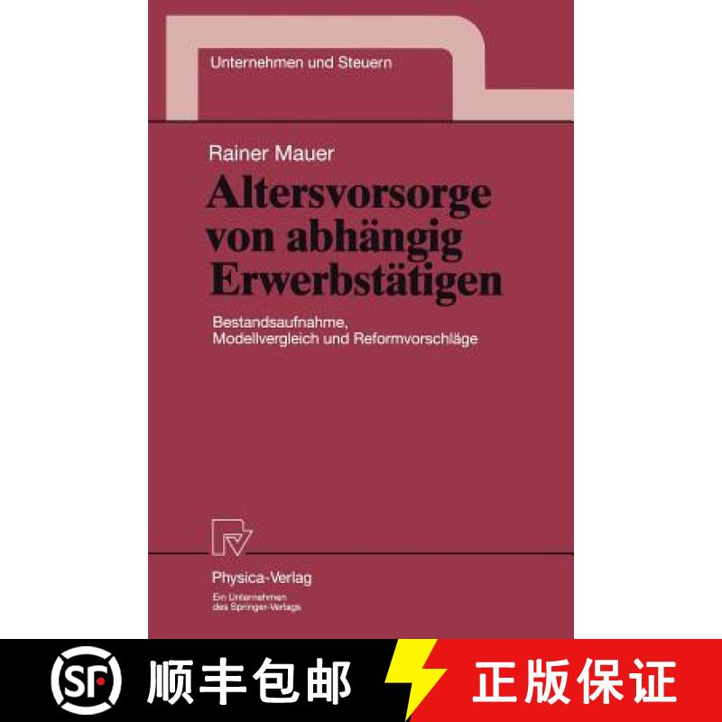 【3-4周达】Altersvorsorge von abhängig Erwerbstätigen : Bestandsaufnahme, Modellvergleich und Refor... [9783790811131]