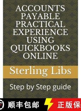 预订 Accounts Payable Practical Experience Using QuickBooks Online: Step by Step guide [9781911037132]