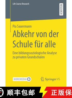 【3-4周达】Abkehr von der Schule für alle : Eine bildungssoziologische Analyse zu privaten Grundschulen [9783658379612]