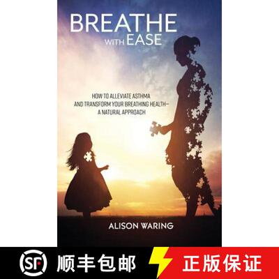 【3-4周达】Breathe with Ease: How to alleviate asthma and transform your breathing health-a natural a... [9781907282881]