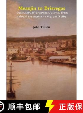 【3-4周达】Meanjin to Brisvegas: Snapshots of Brisbane's journey from colonial backwater to new world... [9781291996562]