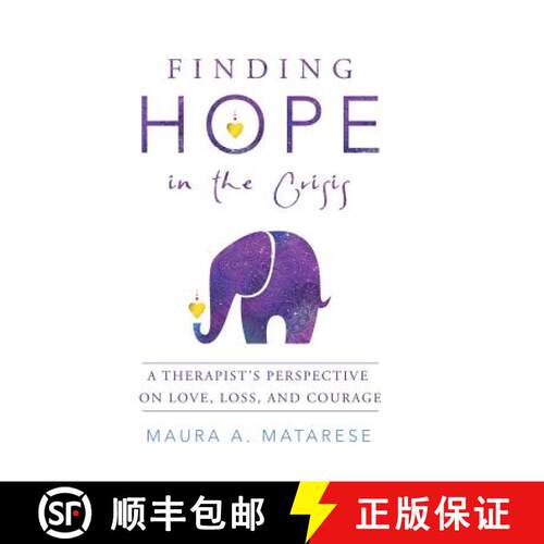 【3-4周达】精装 Finding Hope in the Crisis: A Therapist'S Perspective on Love, Loss, and Courage [9781982204433]