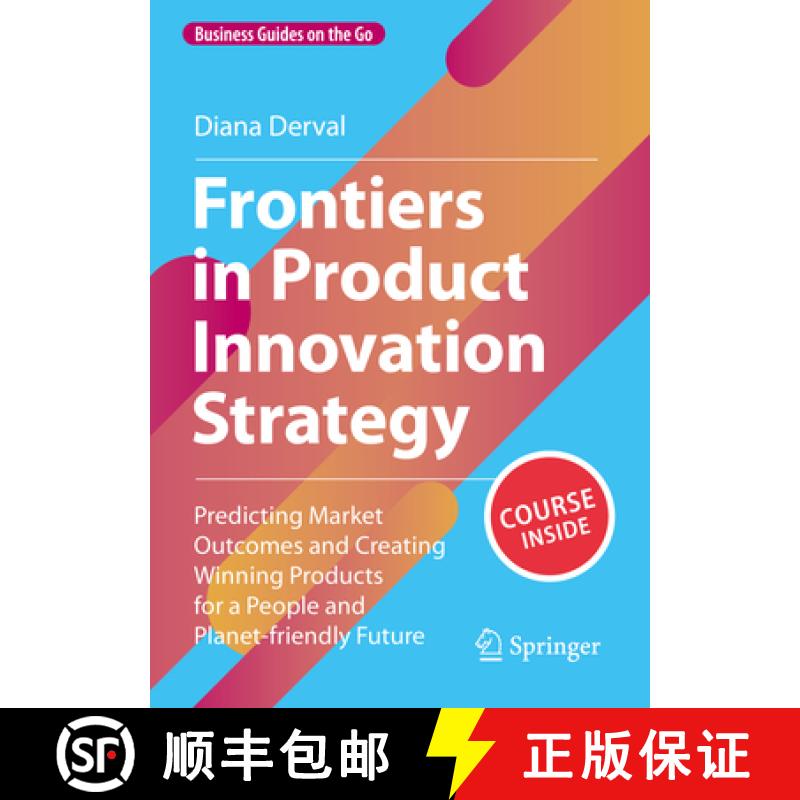 【3-4周达】Frontiers in Product Innovation Strategy: Predicting Market Outcomes and Creating Winning ... [9783031258220]