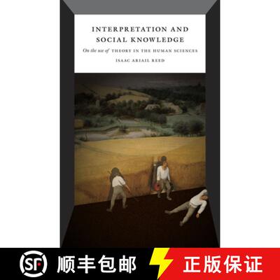 【3-4周达】Interpretation and Social Knowledge – On the Use of Theory in the Human Sciences: On the ... [9780226706740]