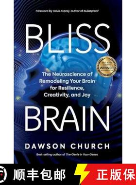 【3-4周达】Bliss Brain: The Neuroscience of Remodelling Your Brain for Resilience, Creativity and Joy [9781788175388]