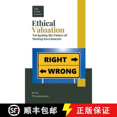 【3-4周达】Ethical Valuation: Navigating the Future of Startup Investments [9798223504597]