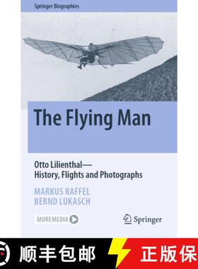 【3-4周达】The Flying Man: Otto Lilienthal--History, Flights and Photographs [9783030950354]