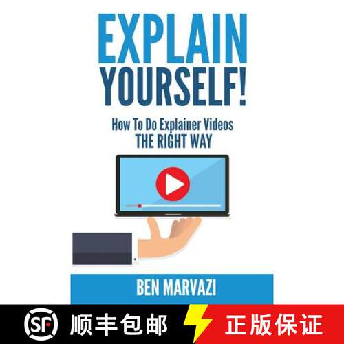 【3-4周达】Explain Yourself!: How To Do Explainer Videos The Right Way [9780692836880]