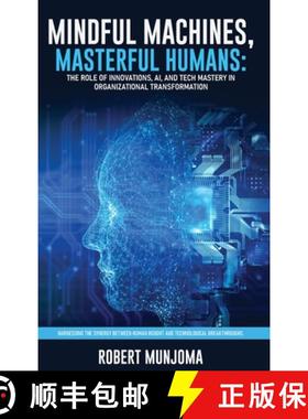 【3-4周达】Mindful Machines, Masterful Humans: The Role of Innovations, AI and Tech Mastery in Organi... [9781805584582]