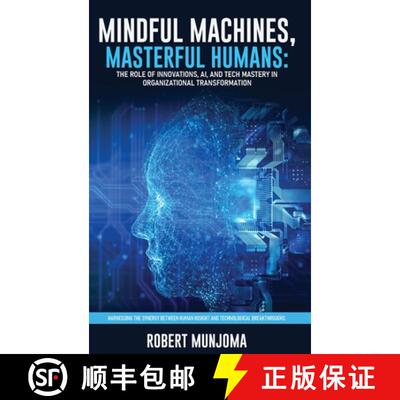 【2-3周达】Mindful Machines, Masterful Humans: The Role of Innovations, AI and Tech Mastery in Organi... [9781805584582]
