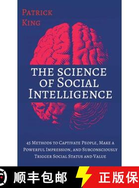 【3-4周达】The Science of Social Intelligence: 45 Methods to Captivate People, Make a Powerful Impres... [9781647431686]