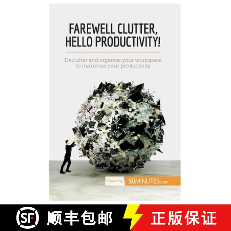 【3-4周达】Farewell Clutter, Hello Productivity!: Declutter and organise your workspace to maximise y... [9782806289032]