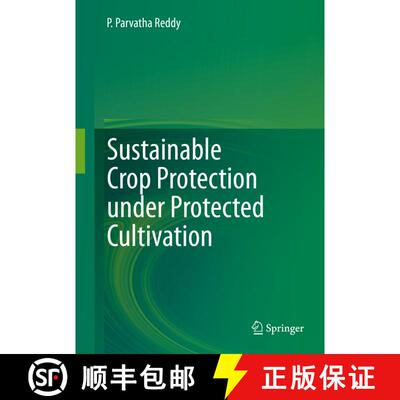 【3-4周达】Sustainable Crop Protection under Protected Cultivation [9789812879509]