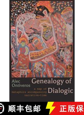 预订 Genealogy of Dialogic: A Map of Metaphors Encompassing Narrative-Time [9780692113011]