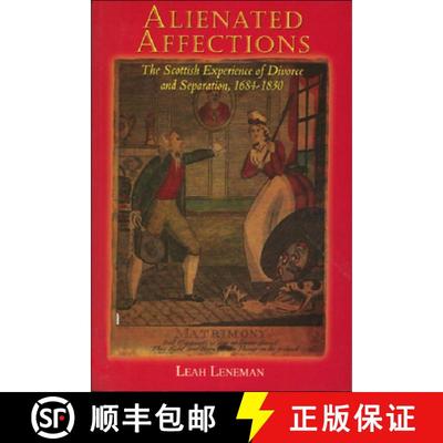 【3-4周达】Alienated Affections: Divorce and Separation in Scotland 1684-1830 [9780748610310]