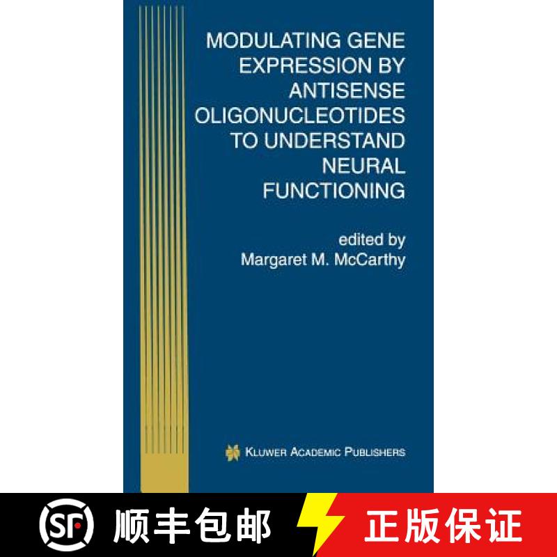 【3-4周达】Modulating Gene Expression by Antisense Oligonucleotides to Understand Neural Functioning [9780792382423]