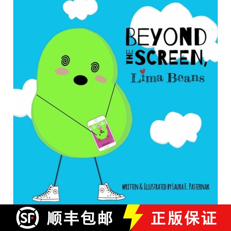 【2-3周达】Beyond the Screen, Lima Beans: A Children's Book About Limiting Screen Time and Focusing o... [9781733170642]