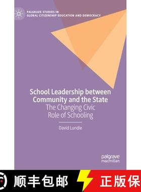 【3-4周达】School Leadership between Community and the State : The Changing Civic Role of Schooling [9783030998332]