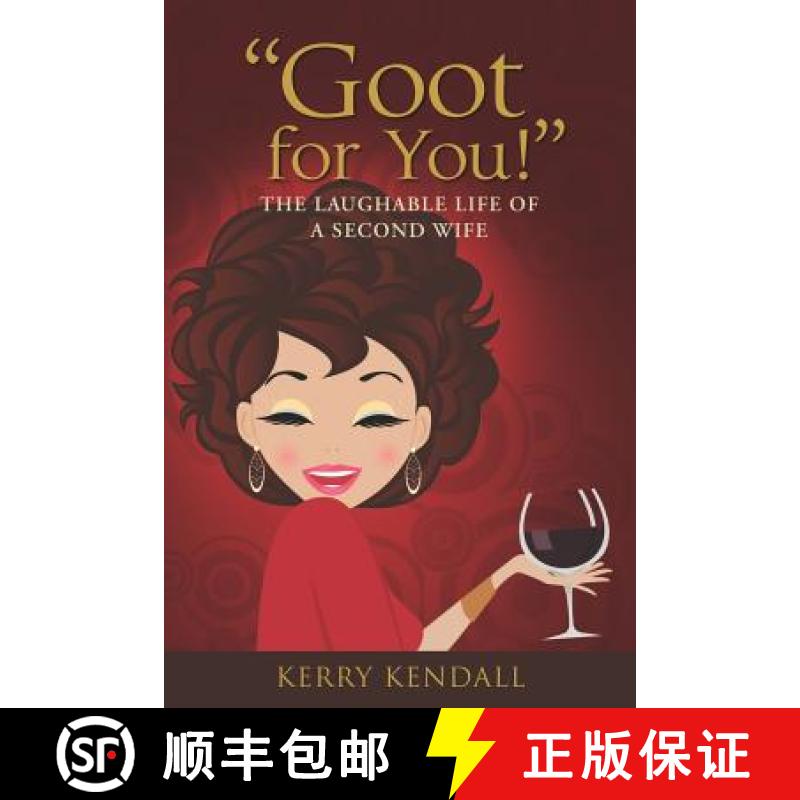 【4周达】Goot for You!: The Laughable Life of a Second Wife [9780615661124]