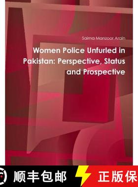 【3-4周达】Women Police Unfurled in Pakistan: Perspective, Status and Prospective [9781312276246]