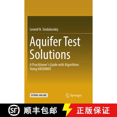 【3-4周达】Aquifer Test Solutions : A Practitioner's Guide with Algorithms Using ANSDIMAT (Softcover ... [9783319828169]